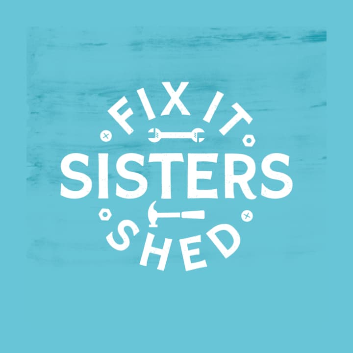 Fix it Sisters Shed
